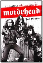 História Não Contada do Motorhead, A - EDICOES IDEAL História Não Contada do Motorhead, A - EDICOES IDEAL
