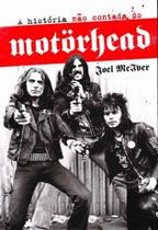 História Não Contada do Motorhead, A - EDICOES IDEAL