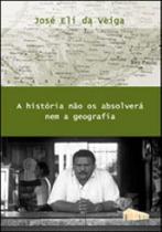 Historia nao os absolvera nem a geografia, a - AUTORES ASSOCIADOS