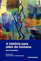 Historia para alem do humano, a - FGV