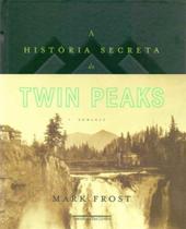 Historia secreta de twin peaks, a - COMPANHIA DAS LETRAS