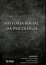Historia Social Da Psicologia - NAU EDITORA