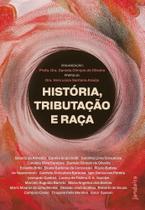 História, Tributação e Raça - 01Ed/24 Sortido História, Tributação e Raça - 01Ed/24 Sortido