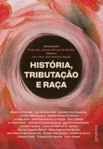 História, tributação e raça História, tributação e raça