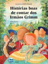 Historias boas de contar dos irmaos grimm - ELEMENTAR EDITORA Historias boas de contar dos irmaos grimm - ELEMENTAR EDITORA