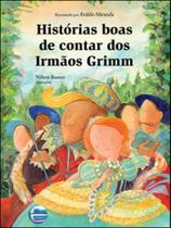 Histórias boas de contar dos irmãos grimm - ELEMENTAR