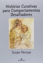 Historias Curativas Para Comportamentos Desafiador - ANTROPOSOFICA