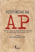 Histórias da AP: Estudos sobre as disputas pelos sentidos da história da Ação Popular (AP) - ALAMEDA