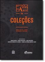 Histórias da Arte em Coleções: Modos de Ver e Exibir em Brasil e Portugal Histórias da Arte em Coleções: Modos de Ver e Exibir em Brasil e Portugal