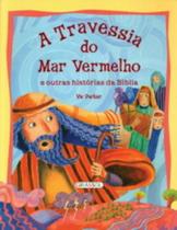 Histórias da Biblia: A Travessia do Mar Vermelho - GIRASSOL