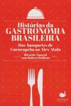 Historias da Gastronomia Brasileira - RARA CULTURAL