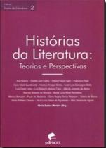 Histórias da Literatura: Teorias e Perspectivas - Vol. 2 - Coleção Teoria da Literatura - EDIPUCRS
