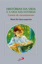 Histórias da Vida e a Vida nas Estórias Histórias da Vida e a Vida nas Estórias