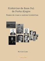 Histórias da Zona Sul de Porto Alegre Histórias da Zona Sul de Porto Alegre
