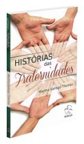 Histórias das Fraternidades - Livro de Estudos Espirituais Histórias das Fraternidades - Livro de Estudos Espirituais