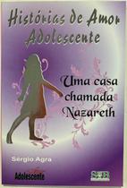 Histórias de Amor Adolescente - Uma Casa Chamada Nazareth - SVB Edição e Arte