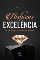 Histórias De Excelência Histórias De Excelência