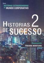 Histórias de Sucesso 2 - GLOBAL PARTNERS EDITORA Histórias de Sucesso 2 - GLOBAL PARTNERS EDITORA