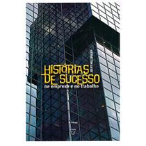Histórias de Sucesso na Empresa e na Profissão - Trilogia Ordens do Sucesso - Atman