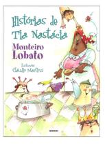 Histórias de Tia Nastácia - Monteiro Lobato Cláudio Martins - Editora Globinho