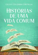 Histórias de Uma Vida Comum - Scortecci Editora Histórias de Uma Vida Comum - Scortecci Editora