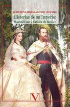 Historias de un imperio: Maximiliano y Carlota de México - Editorial Verbum