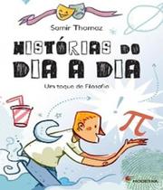 Historias do Dia a dia um toque de Filosofia Historias do Dia a dia um toque de Filosofia