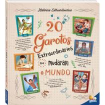 Historias extraordinarias: 20 garotos...que mudaram o mundo - TODOLIVRO