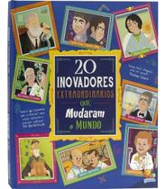 Histórias Extraordinárias: 20 Inovadores Extraordinários Que Mudaram o Mundo
