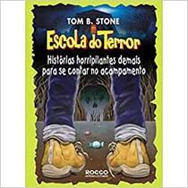 Historias Horripilantes Demais Para Se Contar No Acampamento! Historias Horripilantes Demais Para Se Contar No Acampamento!