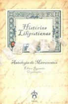 Histórias Liliputianas. Antologia de Microcontos - Andross Histórias Liliputianas. Antologia de Microcontos - Andross