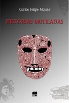 Histórias mutiladas Histórias mutiladas