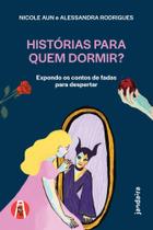 Histórias Para Quem Dormir - Expondo os Contos de Fadas Para Despertar Sortido