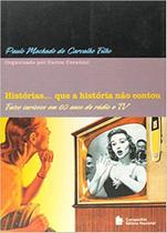 Historias... que a historia nao contou - fatos curiosos em 60 anos de radio - COMPANHIA EDITORA NACIONAL (IB