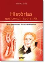 Histórias que Contam Sobre Nós: Mitos e Arquétipos da Natureza Humana Histórias que Contam Sobre Nós: Mitos e Arquétipos da Natureza Humana