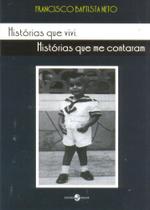 Histórias Que Vivi, Histórias Que Me Contaram Histórias Que Vivi, Histórias Que Me Contaram