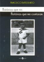 Histórias Que Vivi, Histórias Que Me Contaram Histórias Que Vivi, Histórias Que Me Contaram