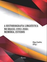 Historiografia linguistica no brasil (1993-2018) - memoria, estudos - PONTES EDITORES