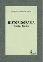 Historiografia: Teoria e Prática Historiografia: Teoria e Prática