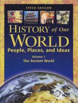 History Of Our World - Volume 1 The Ancient World - Student Edition - Harcourt - Steck-Vaughn Publishers