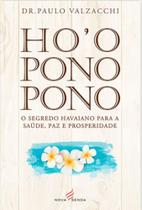 HO' OPONOPONO - Autor: VALZACCHI, PAULO - NOVA SENDA