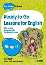 Hodder Cambridge Primary Ready To Go Lessons For English - Stage 1 - Hodder Education