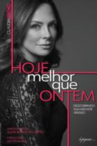 Hoje Melhor Que Ontem: Descobrindo sua melhor versão - INTEGRARE Hoje Melhor Que Ontem: Descobrindo sua melhor versão - INTEGRARE