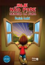 Hoje não pode brincar lá fora Hoje não pode brincar lá fora