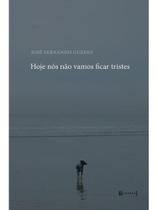 Hoje nós não vamos ficar tristes