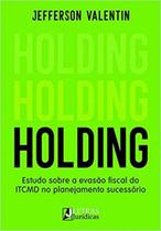 Holding Estudo Sobre a Evasão Fiscal do Itcmd - Editora Letras Juridicas