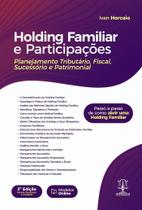 Holding Familiar e Participacoes Planejamento Tributario Sucessorio e Patrinomial - 2ª Edição 2023 Imperium