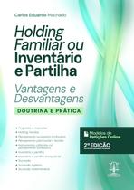 HOLDING FAMILIAR OU INVENTÁRIO E PARTILHA - 2ª Edição