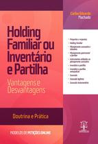 HOLDING FAMILIAR OU INVENTÁRIO E PARTILHA - Vantagens e desvantagens