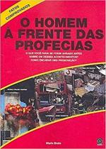 Homem à Frente das Profecias, O: O Que Você Faria Se Fosse Avisado Antes Sobre Um Desses Acontecimentos? - AMBITO EDITORES Homem à Frente das Profecias, O: O Que Você Faria Se Fosse Avisado Antes Sobre Um Desses Acontecimentos? - AMBITO EDITORES